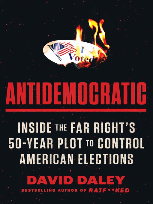 Title details for Antidemocratic by David Daley - Available